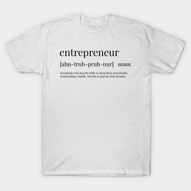 Entrepreneur Definition T-Shirt by definingprints